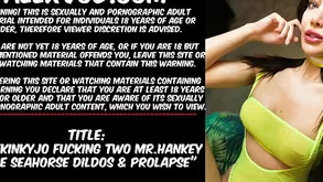 Hotkinkyjo fucking yoke mrHankey arrogantly Seahorse dildos  prolapse