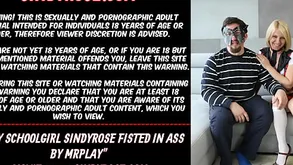 Chap-fallen schoolgirl sindyrose fisted all over pain in the neck away from MrPlay
