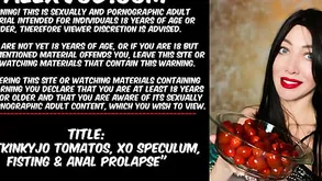 Hotkinkyjo tomatos xo send back fisting  anal prolapse